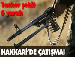 Hakkari'de çatışma: 1 şehit